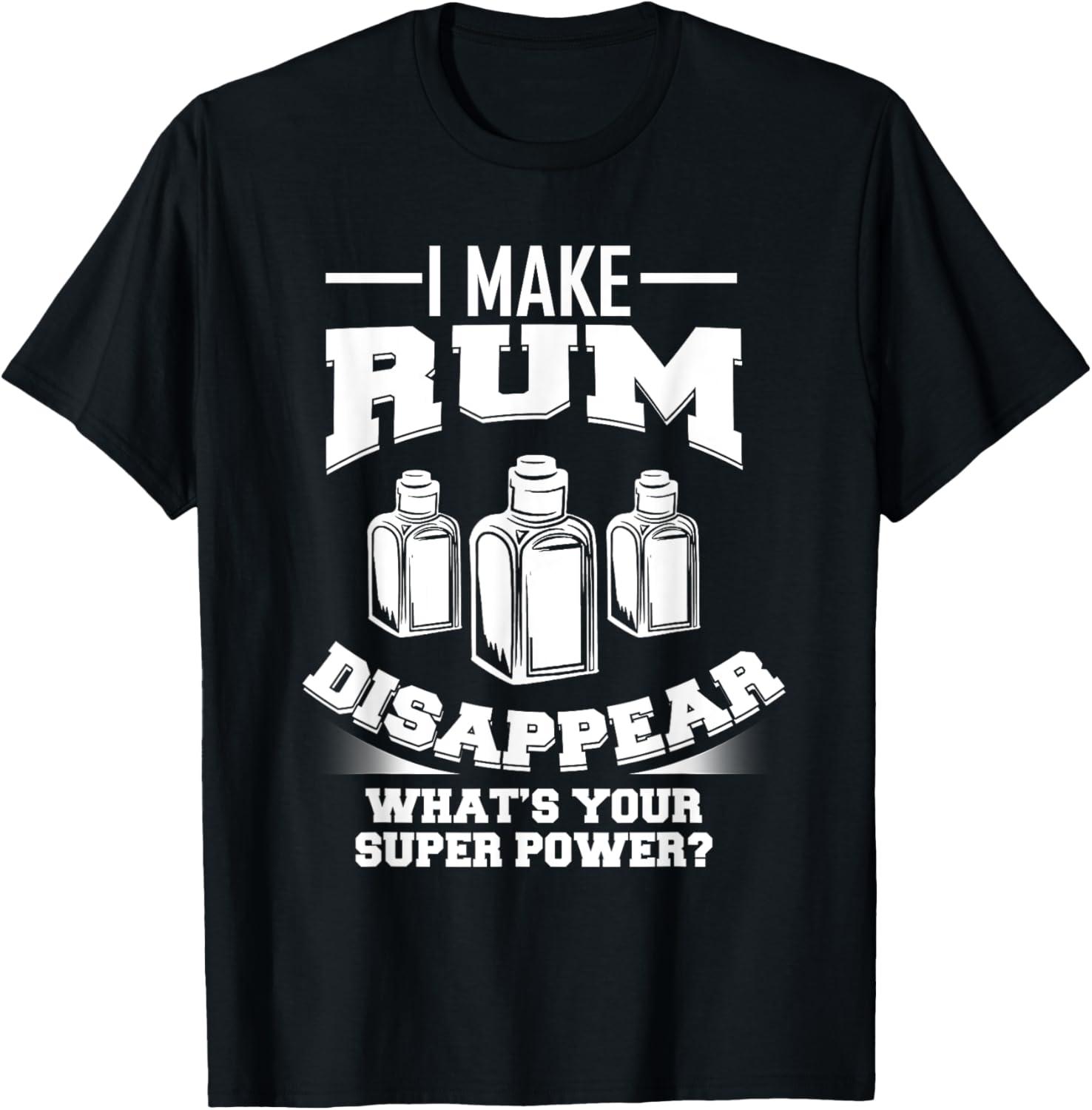 I Make Rum Disappear T-Shirt: a Surprising Superpower Showdown