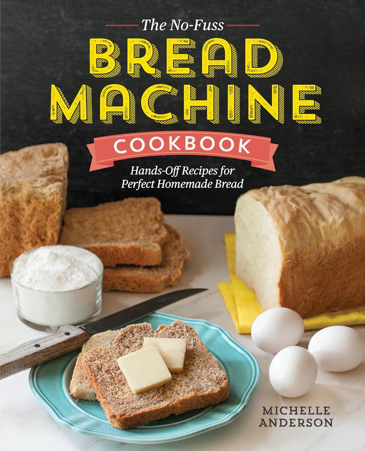 No-Fuss Bread Machine Cookbook Versus Surprising Results...Perfect Bread!