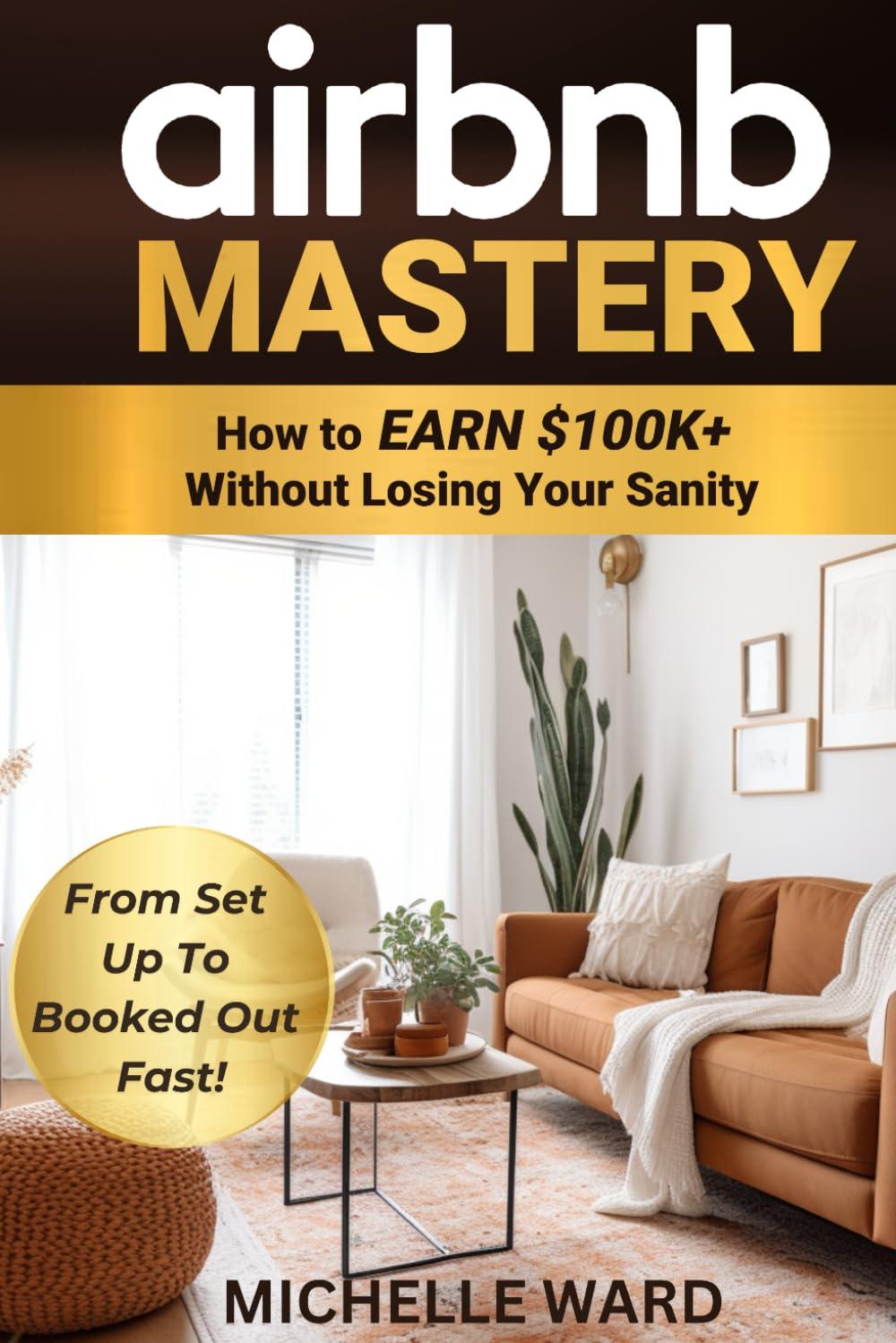 Airbnb Success: Tested $100K Earnings, Guest Wow Factor... Still in Pajamas? (Guide)