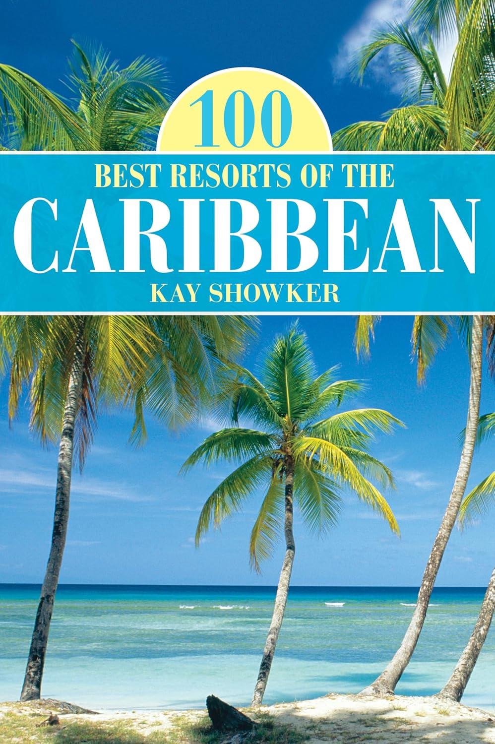 100 Resorts Compared For Surprising Tests: Caribbean Bests