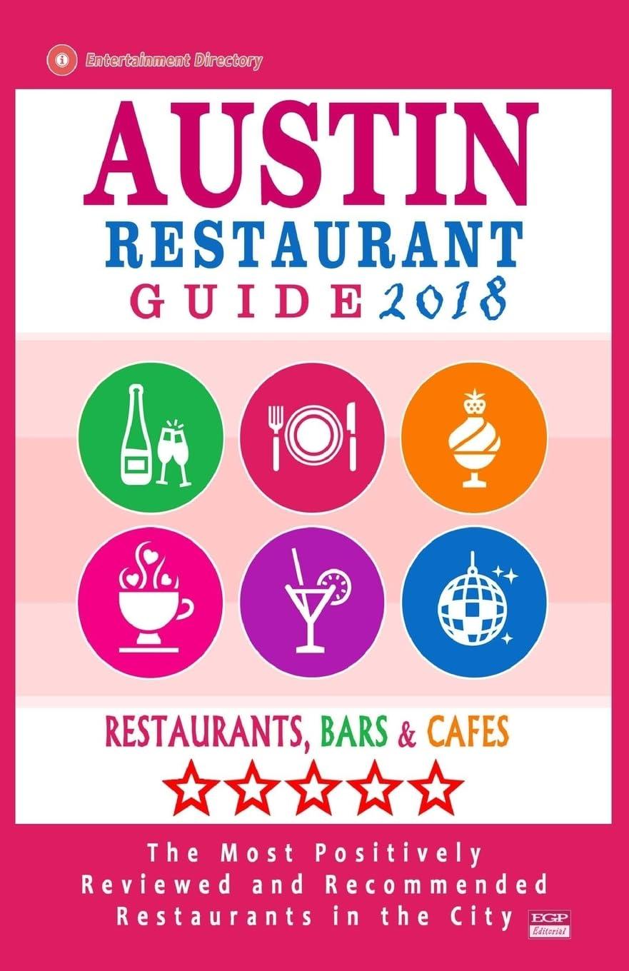 Austin's 2018 Tested Restaurants: Trending Eats vs. Hidden Gems Revealed