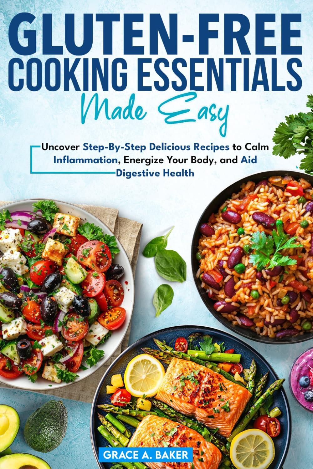 Gluten-Free Essentials Showdown: Tested Recipes for Digestive Relief...Surprising Simplicity!