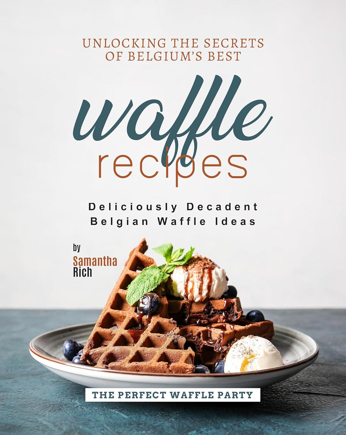 Comparing Belgian Waffles: Tested Recipes Versus machines...Home Sweet Home!